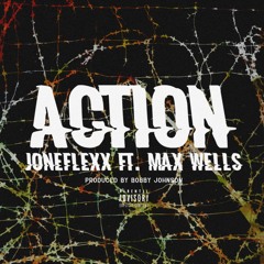 Action w/ Max Wells | prod. Bobby Johnson |