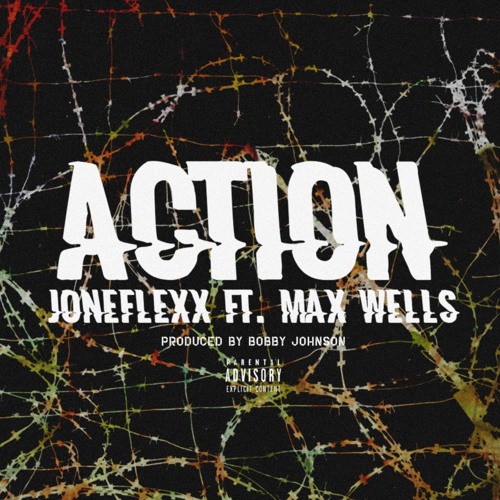 Action w/ Max Wells | prod. Bobby Johnson |