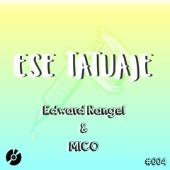 Edward Rangel X MICO - Ese Tatuaje (Original Bass)