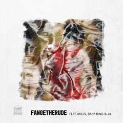 FANGETHERUDE (Ft. Mills, Baby Bino & 28)