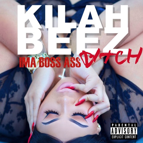 KILAH BEEZ - I'm a Boss Ass Bitch by KILAH BEEZ | Listen for free on SoundCloud