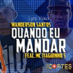 WANDERSON SANTOS - VEM SENTANDO DEVAGAR Feat. MC TIAGUINHO S [DJ MESSIAS]