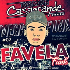 MEGA FUNK FAVELA FUNK 02 - DJ RAMON CASAGRANDE