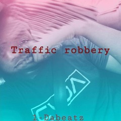 Traffic Robbery (prod By 1da Beats)