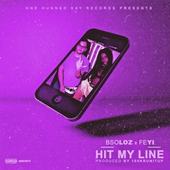 "Hit My Line" - bsoloz X FEYI produced by 100KRUNITUP