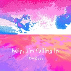 Help, I'm Falling In Love