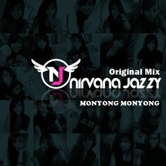 Nirvana Jazzy - Monyong Monyong (Demo) Original Mix