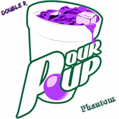 Pour Up Ft. Phantom