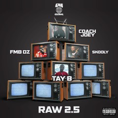 Coach Joey feat. FMB DZ, Skooly, Tay B - Raw 2.5 [produced by Reuel Ethan]