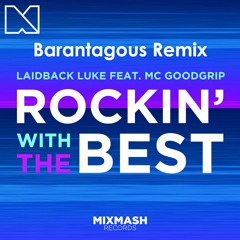 Laidback Luke Feat. MC GoodGrip- Rockin With The Best (Barantagous Remix)