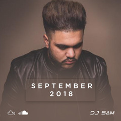 SEPTEMBER 2018 - DJ SAM