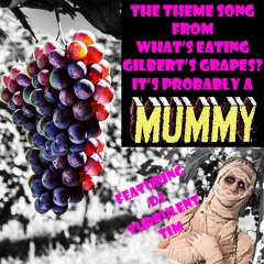 Main Theme From What's Eating Gilberts Grapes (It's Probably a Mummy)