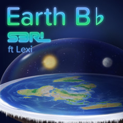 Earth - B♭ - S3RL ft Lexi