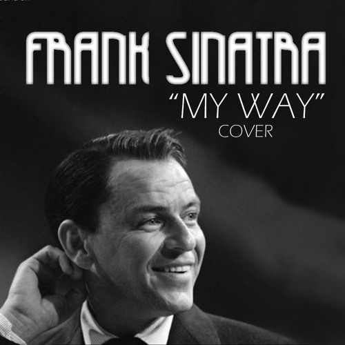 Stream Frank Sinatra - My Way cover by Maghrubio Javanoti | Listen online  for free on SoundCloud