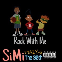 Rock With Me (ft $tazy-G & The 30th)