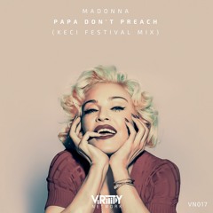 Madonna - Papa Don't Preach (KECI Festival Mix)