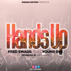 Fred Swagg Feat. Young Dee - Hands Up