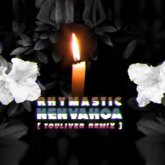 Rhymastic - NENVAHOA ( TLVR RMX )
