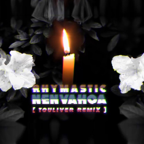 Rhymastic - NENVAHOA ( TLVR RMX )