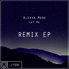 AlexiaMode - Let Me (Soar & Lite Remix)