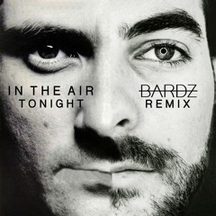Phil Collins - In The Air Tonight (bardz Remix)