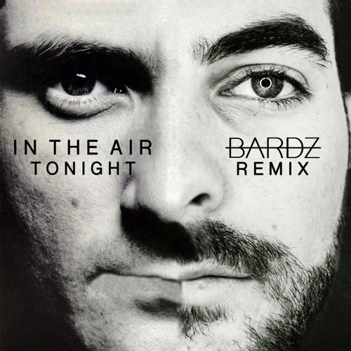 Phil Collins - In The Air Tonight (BARDZ Remix) by BARDZ - Free download on  ToneDen
