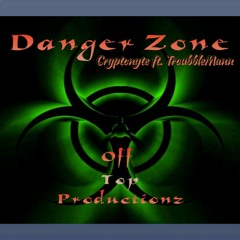 Danger Zone - Cryptonyte ft. TroubbleMann