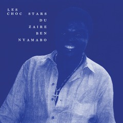 PREMIERE : Les Choc Stars Du Zaire - Nakombe Nga