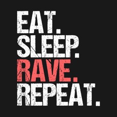 EAT SLEEP RAVE REPEAT (WIP PREVIEW 2019)