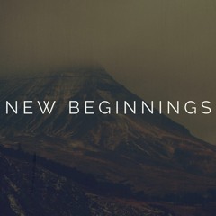 New Beginnings