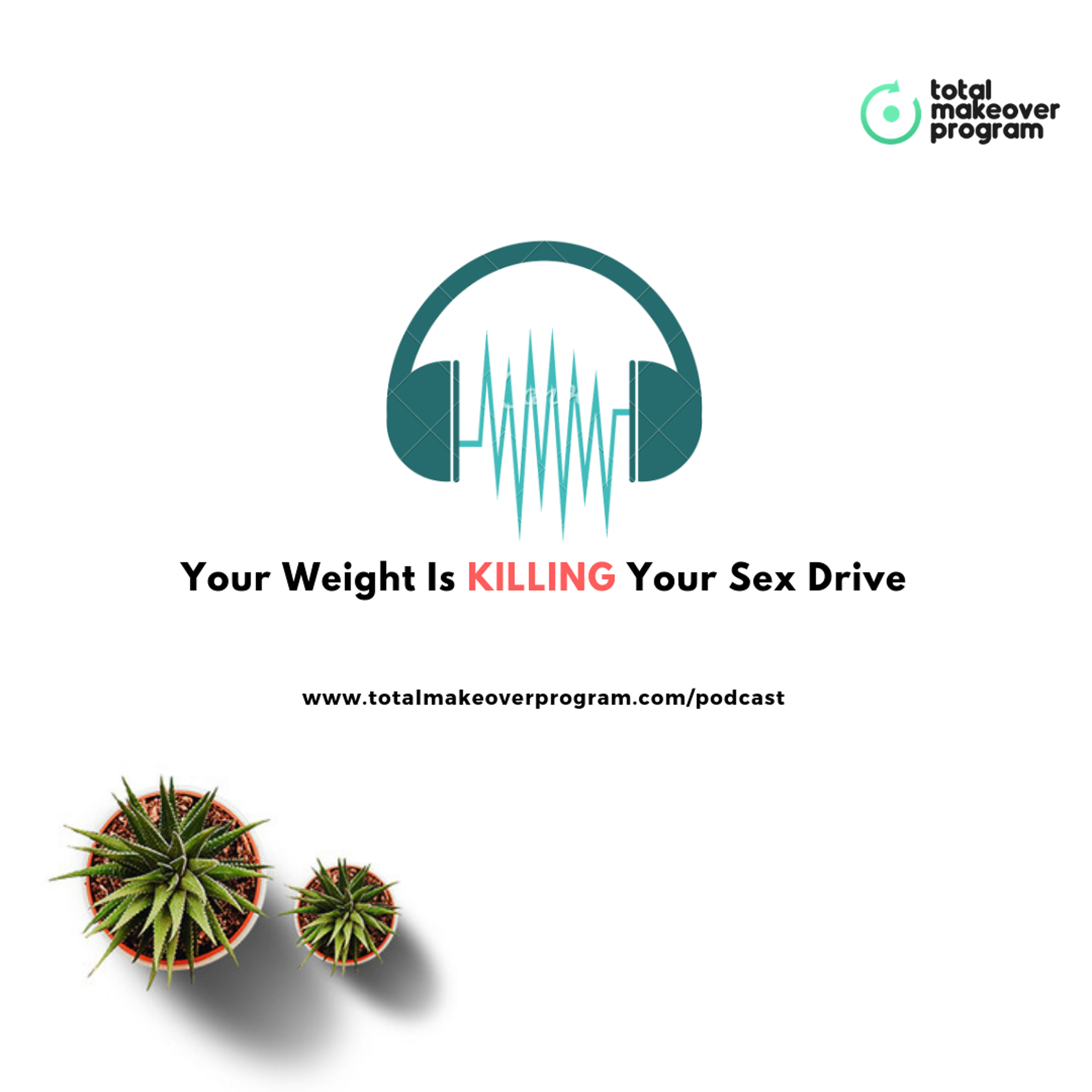 Your Weight Is Killing Your Sex Drive