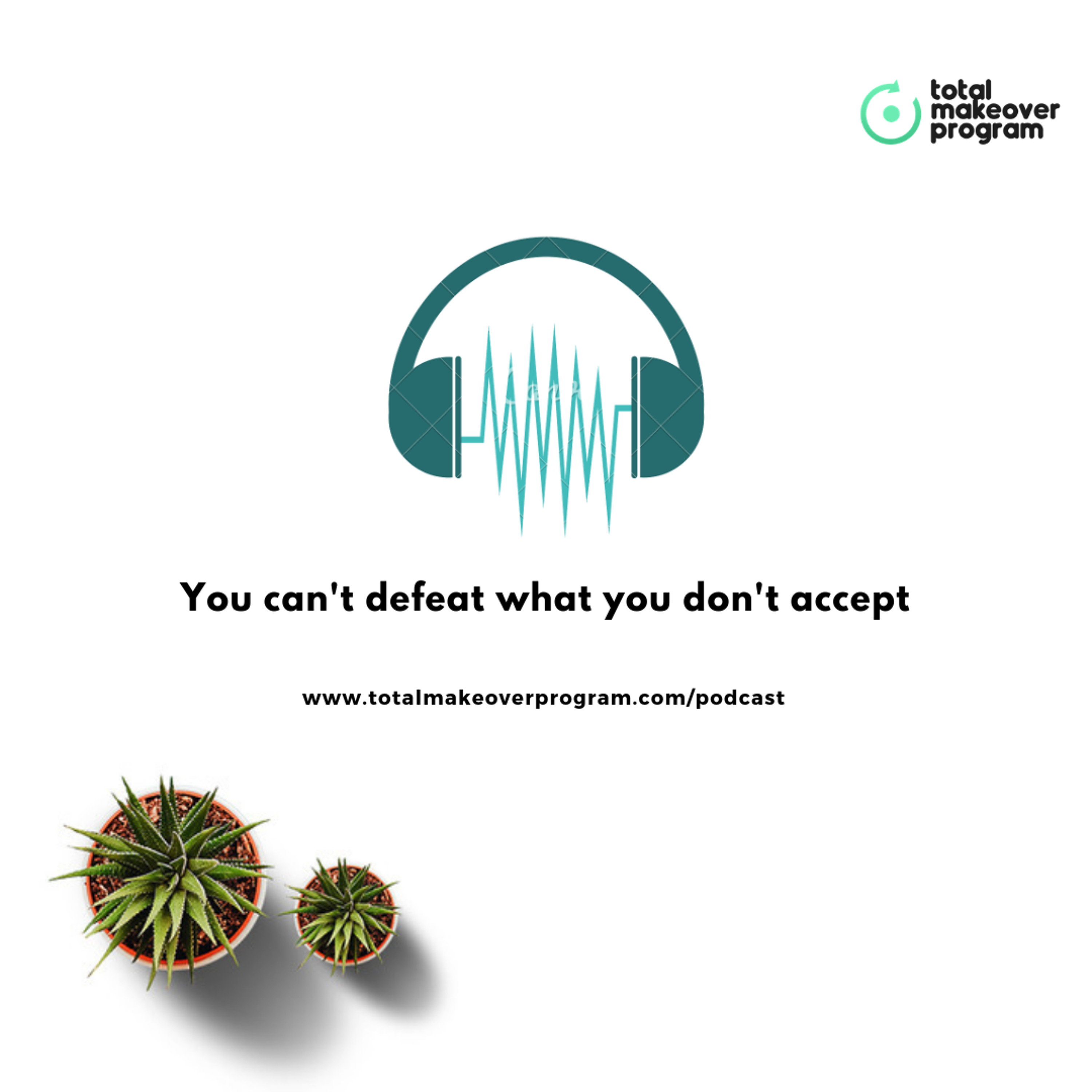 You Can't Defeat What You Don't Accept