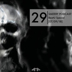 Smeery Podcast No. 29 feat. BeatU Special (Kr33p, tiny-tune, El Stoff)