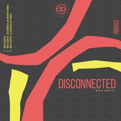 PREMIERE - Disconnected - Brujeria (Cabizbajo Remix) (Rumba Bisnes)