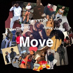 Move bitch (Mavericktheking *jUiCY JOOPz * Saiynt6ix PROD. SIRAK)