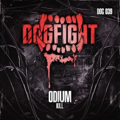 [DOG039] Odium - Kill
