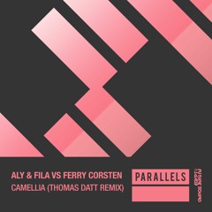 Aly & Fila Vs Ferry Corsten - Camellia (Thomas Datt Remix) [FSOE Parallels]