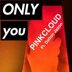 Only You Ft. Dalton Jaxon (Prod. YoungTaylor X Pilgrim)