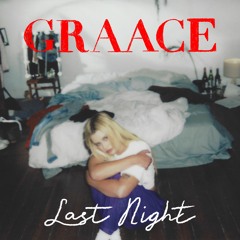 GRAACE - Last Night