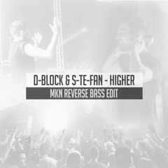 D-Block & S-Te-Fan - Higher (MKN Reverse Bass Edit)