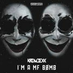 Krowdexx - Im A MF Bømb