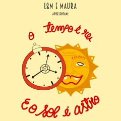 Me Desdobro Como Posso (L&M e MAURA)