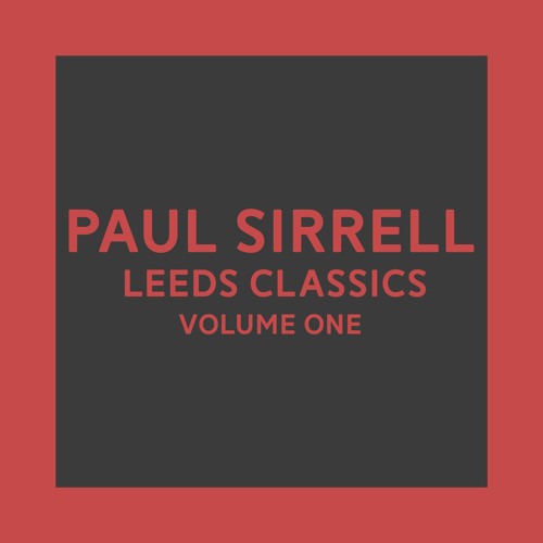 Paul Sirrell - Leeds Classics Volume 01