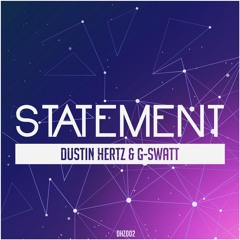Dustin Hertz & G - Swatt - Statement (Radio Edit) [OUT NOW]