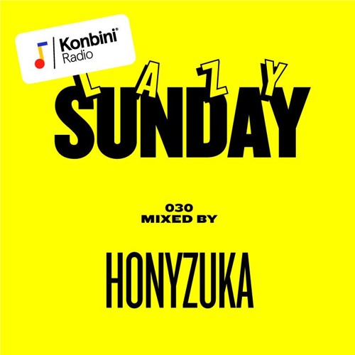 Lazy Sunday Mix 030 - HonyZuka