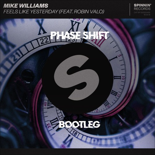 Mike Williams - Feels Like Yesterday (Phase Shift Bootleg)[FREE DOWNLOAD]