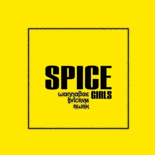 Spice Girls - Wannabe (fvlcrvm rwrk)