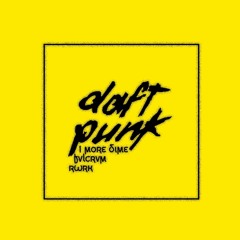 Daft Punk - One More Time (fvlcrvm rwrk)