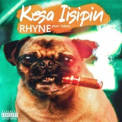 Kesa Isipin - Rhyne FT Tuzoy (Produced by Ochomil)