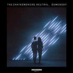 The Chainsmokers - Somebody (neutral. Remix)